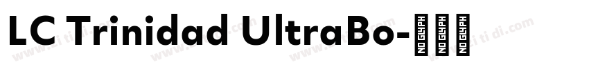 LC Trinidad UltraBo字体转换 LC Trinidad UltraBo字体转换